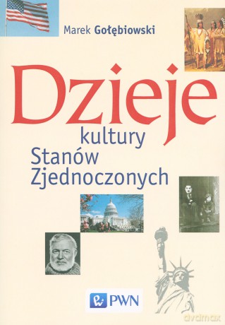 Dzieje kultury Stanów Zjednoczonych - Marek Gołębiowski [KSIĄŻKA]