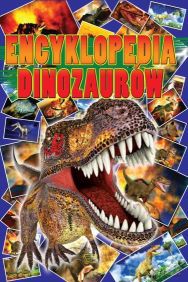 Encyklopedia dinozaurów (twarda) [KSIĄŻKA]