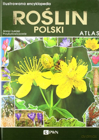 Ilustrowana encyklopedia roślin - Anna Przybyłowicz, Łukasz Przybyłowicz (twarda) [KSIĄŻKA]