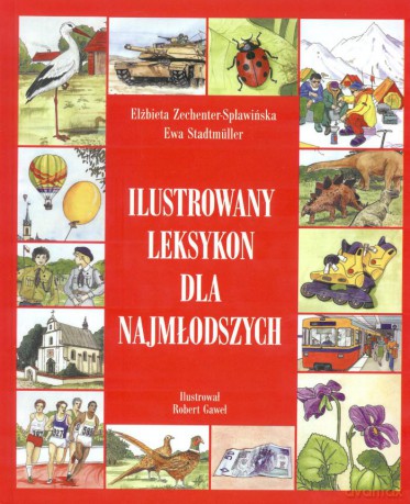 Ilustrowany leksykon dla najmłodszych - Elżbieta Zechenter-Spławińska (twarda) [KSIĄŻKA]
