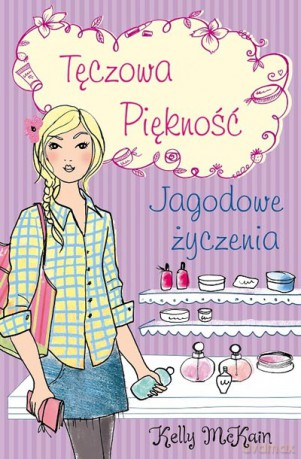 Jagodowe życzenia. Tęczowa piękność - Kelly McKain [KSIĄŻKA]