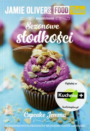 Jamie Oliver's Food Tube. Sezonowe słodkości - Jemma Wilson [KSIĄŻKA]