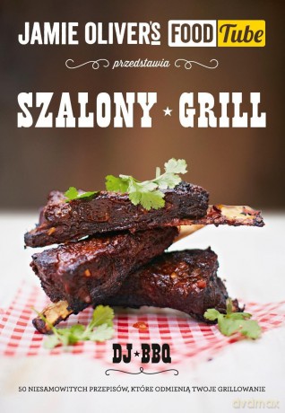Jamie Oliver's Food Tube. Szalony grill - Christian Stevenson [KSIĄŻKA]