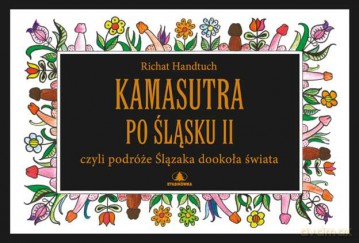 Kamasutra po śląsku II, czyli podróże ślązaka dookoła świata - Richat Handtuch [KSIĄŻKA]