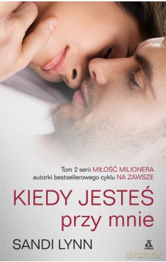 Kiedy jesteś przy mnie - Sandi Lynn [KSIĄŻKA]