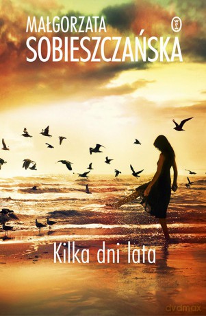 Kilka dni lata - Małgorzata Sobieszczańska [KSIĄŻKA]