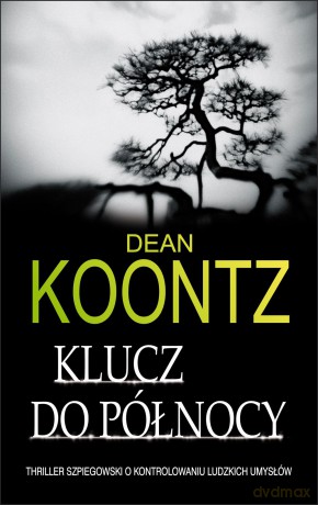 Klucz do północy - Dean Koontz [KSIĄŻKA]
