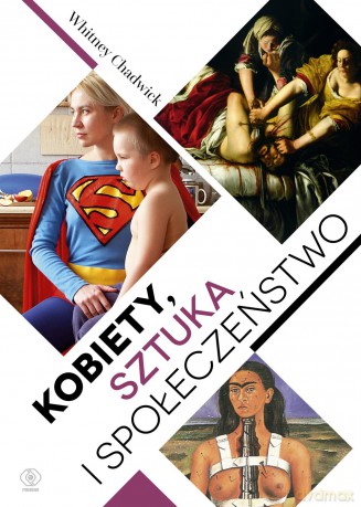 Kobiety. Sztuka i społeczeństwo - Whitney Chadwick (twarda) [KSIĄŻKA]