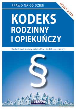 Kodeks rodzinny i opiekuńczy 2015 [KSIĄŻKA]