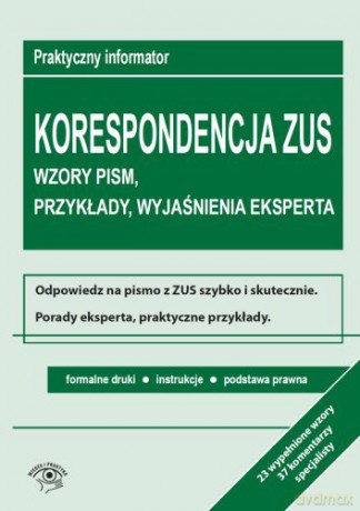 Korespondencja z ZUS. Wzory pism, przykłady, wyjaśnienia eksperta [KSIĄŻKA]