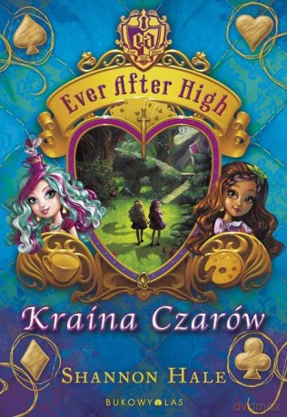 Kraina czarów Ever After High - Shannon Hale (twarda) [KSIĄŻKA]