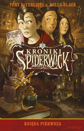 Kroniki Spiderwick. Księga pierwsza - Tony Diterlizzi, Holly Black (twarda) [KSIĄŻKA]