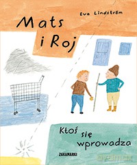 Ktoś się wprowadza. Mats i Roj - Eva Lindstrom (twarda) [KSIĄŻKA]
