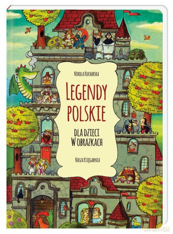 Legendy polskie dla dzieci w obrazkach - Nikola Kucharska (twarda) [KSIĄŻKA]
