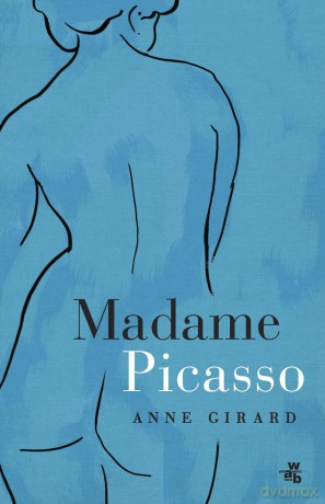 Madame Picasso - Anne Girard [KSIĄŻKA]