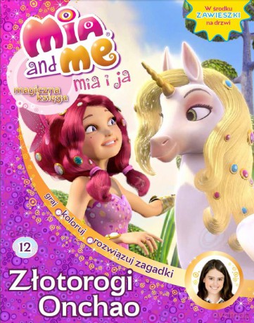 Magiczna księga Mia i ja (Tom 12). Złotorogi Onchao [KSIĄŻKA]
