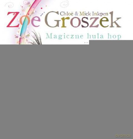 Magiczne hula hop - Chloe (twarda) [KSIĄŻKA]