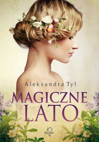 Magiczne lato - Aleksandra Tyl (twarda) [KSIĄŻKA]