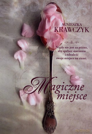 Magiczne miejsce - Agnieszka Krawczyk [KSIĄŻKA]