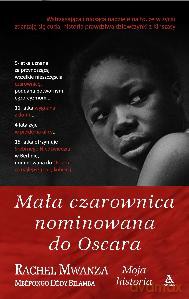 Mała czarownica nominowana do Oskara - Rachel Mwanza, Mbepongo Dedy Bilamba [KSIĄŻKA]