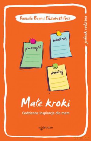 Małe kroki - Danielle Bean, Elizabeth Foss [KSIĄŻKA]