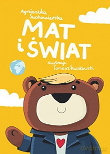 Mat i świat - Agnieszka Suchowierska (twarda) [KSIĄŻKA]