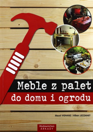 Meble z palet - Maud Vignane, Alban Lecoanet [KSIĄŻKA]