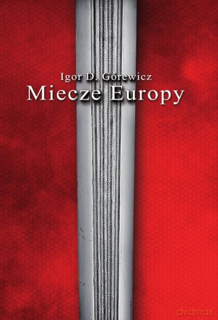 Miecze Europy - Igor Górewicz (twarda) [KSIĄŻKA]