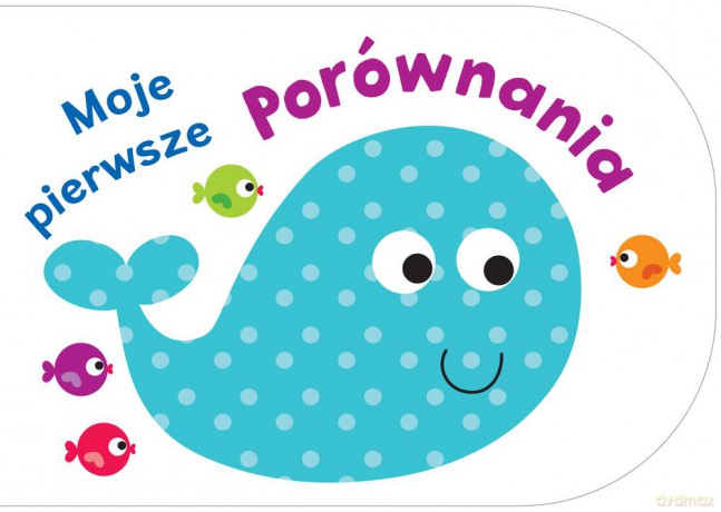 Moje pierwsze porównania (twarda) [KSIĄŻKA]