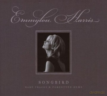 Emmylou Harris: Songbird-Rare Tracks&Forgotten [5CD]