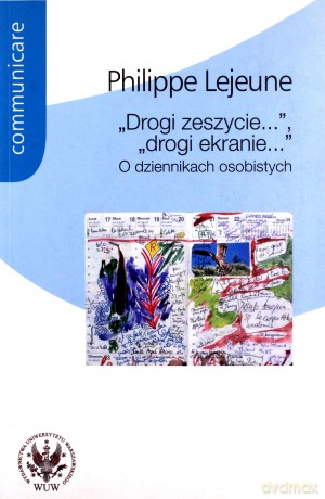 `Drogi zeszycie...`, `drogi ekranie...`. O dziennikach osobistych - Philippe Lejeune