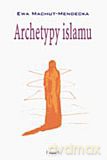 Archetypy islamu - Ewa Machut-Mendecka