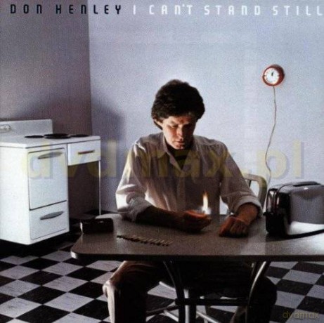 Don Henley: I Can't Stand Still [CD]