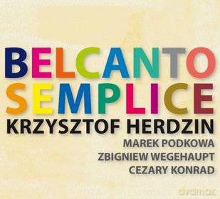Krzysztof Herdzin: Belcanto Semplice [CD]