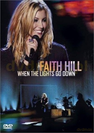 Faith Hill: When The Lights Go Down [DVD]
