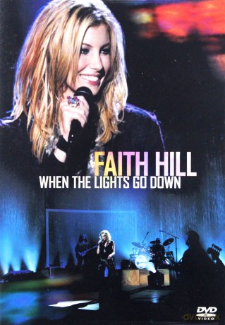 Faith Hill: When The Lights Go Down [DVD]