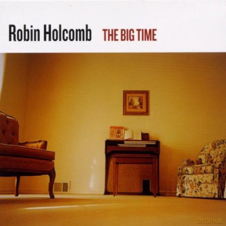 Robin Holcomb: The Big Time [CD]