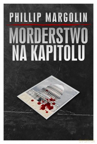 Morderstwo na Kapitolu - Philip Margolin [KSIĄŻKA]