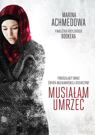 Musiałam umrzeć - Marina Achmedowa [KSIĄŻKA]