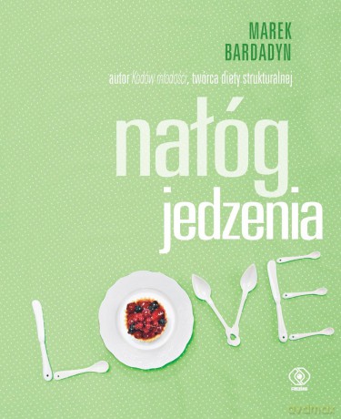 Nałóg jedzenia - Marek Bardadyn [KSIĄŻKA]