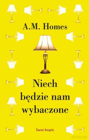 Niech będzie nam wybaczone - A.M. Homes [KSIĄŻKA]