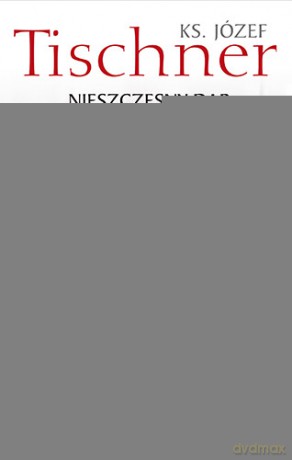 Nieszczęsny dar wolności - Józef Tischner (twarda) [KSIĄŻKA]