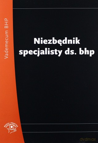 Niezbędnik specjalisty ds. BHP [KSIĄŻKA]