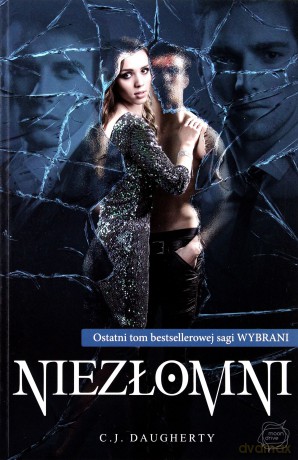 Niezłomni wybrani (Tom 5) - C.J. Daugherty [KSIĄŻKA]