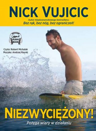 Niezwyciężony. Potęga wiary w działaniu - Nick Vujicic [AUDIOBOOK] [CD-MP3]