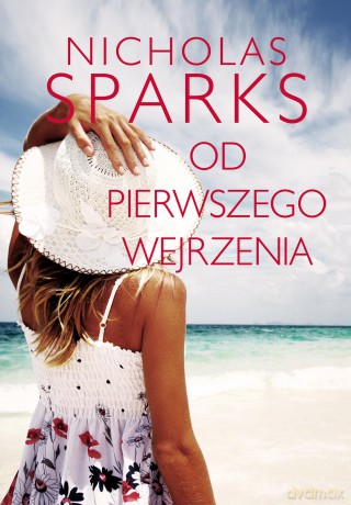 Od pierwszego wejrzenia - Nicholas Sparks [KSIĄŻKA]