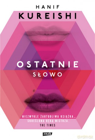 Ostatnie słowo - Hanif Kureishi [KSIĄŻKA]