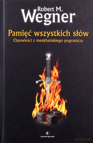 Pamięć wszystkich słów. Opowieści z meekhańskiego pogranicza - Robert. M Wegner (twarda) [KSIĄŻKA]