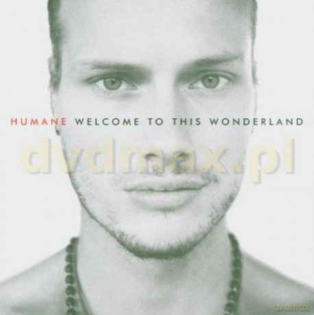Humane: Welcome To This Wonderland [CD]