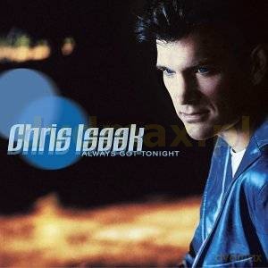 Chris Isaak: Always Got Tonight [CD]